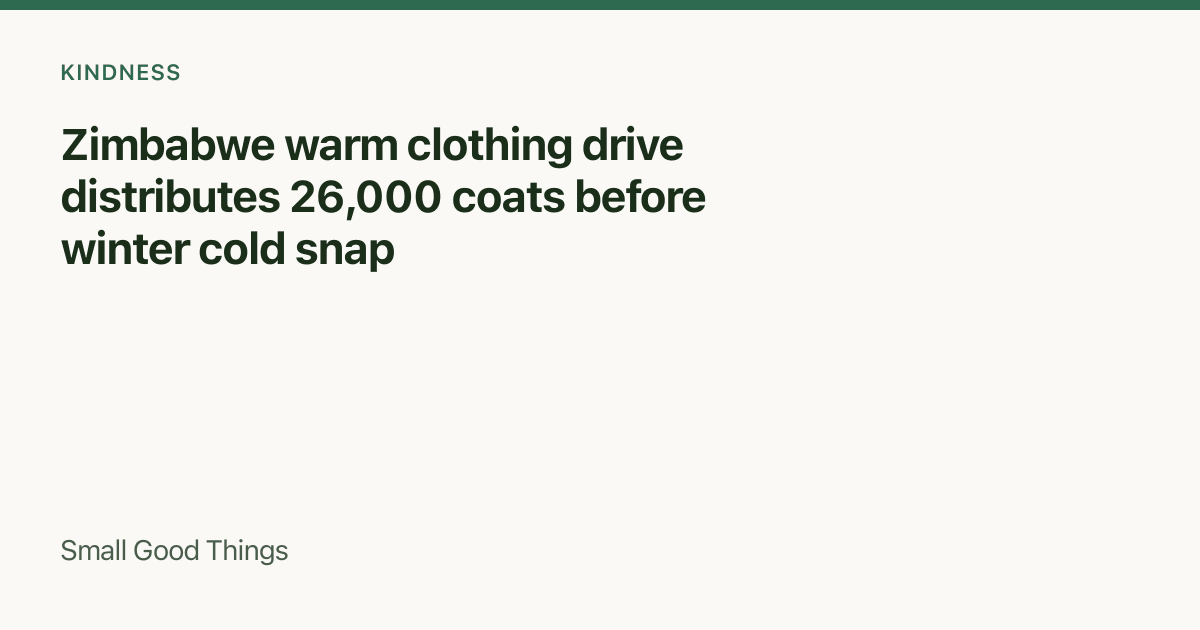 Zimbabwe warm clothing drive distributes 26,000 coats before winter cold snap — Harare, Zimbabwe