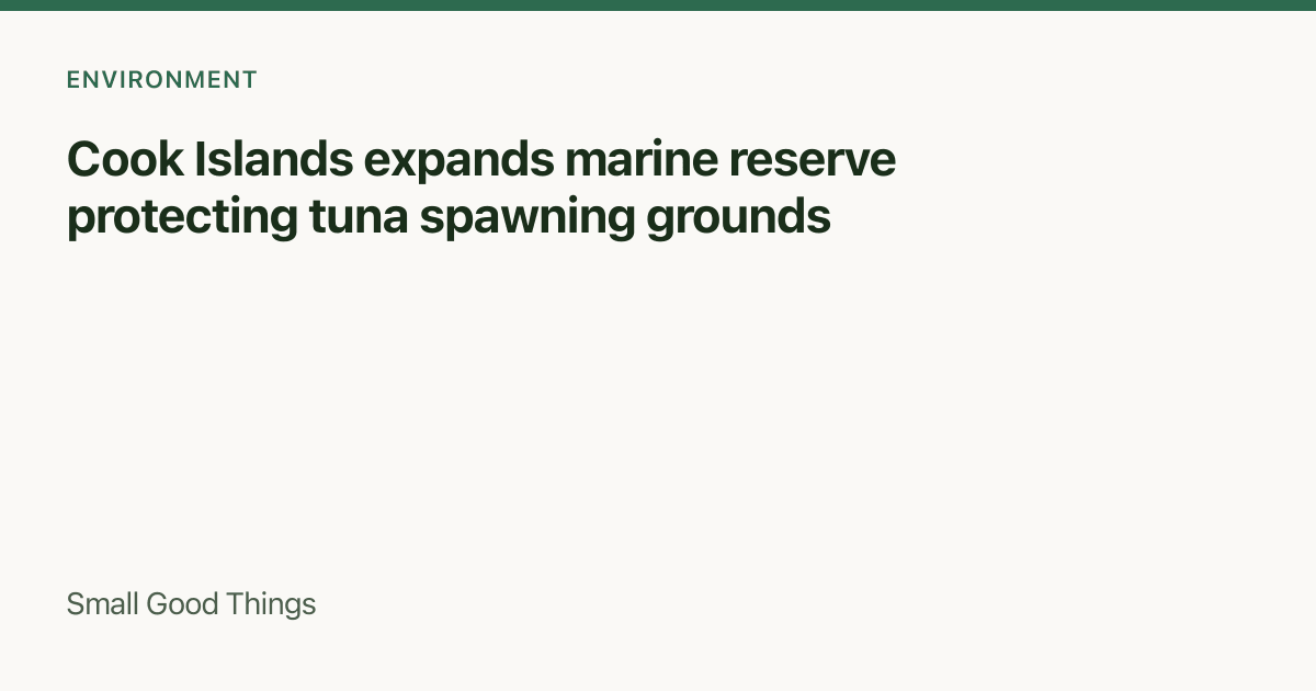 Cook Islands expands marine reserve protecting tuna spawning grounds — Cook Islands