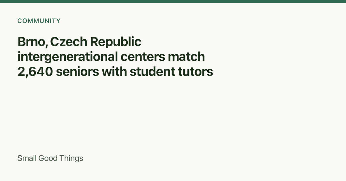 Brno, Czech Republic intergenerational centers match 2,640 seniors with student tutors — Brno, Czech Republic
