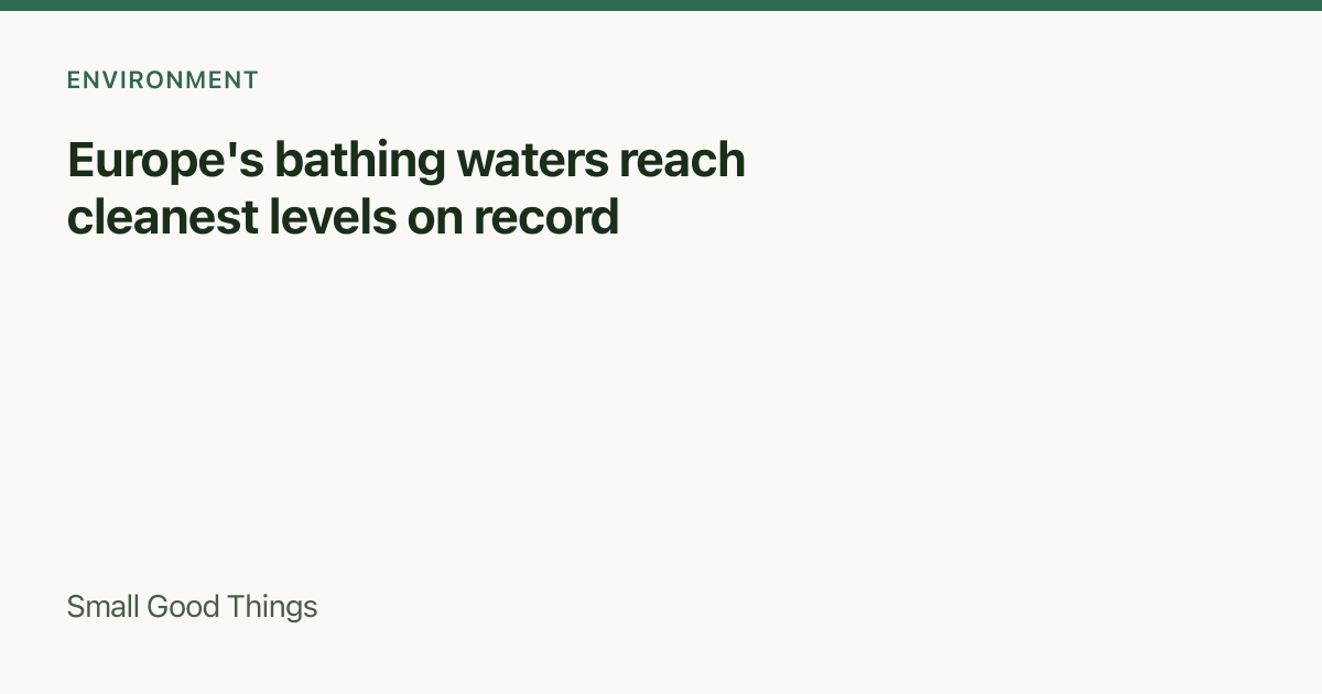 Europe's bathing waters reach cleanest levels on record — European Union