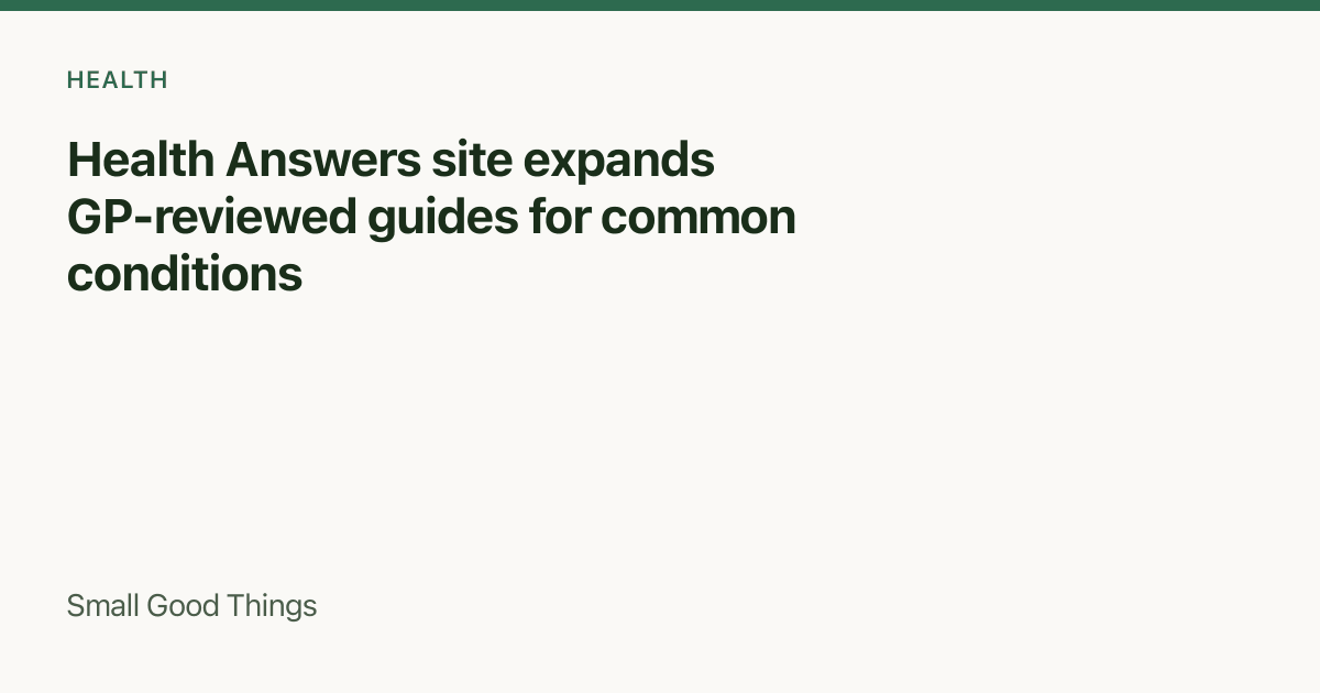 Health Answers site expands GP-reviewed guides for common conditions — United Kingdom