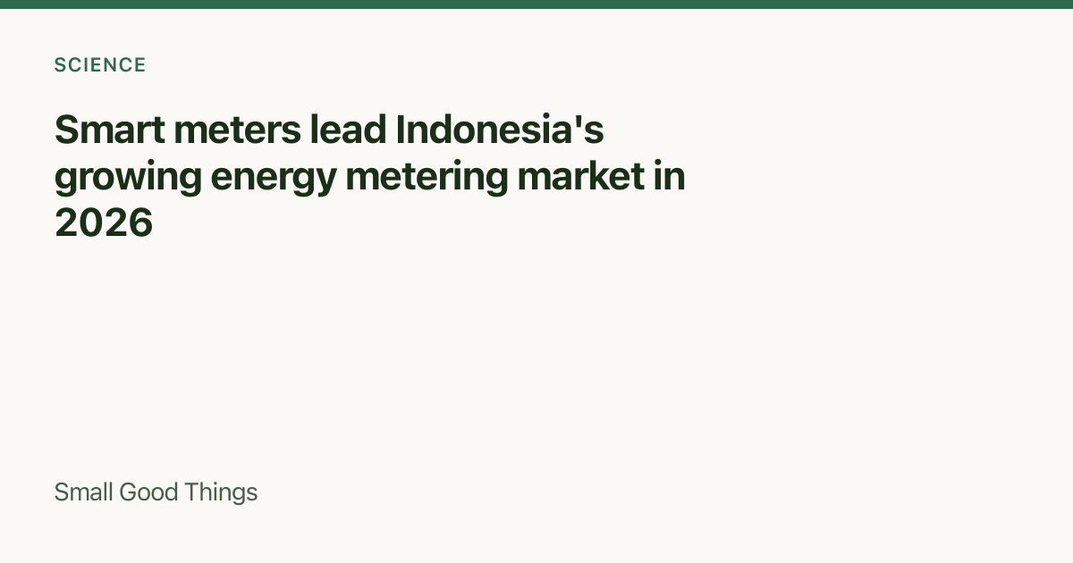 Smart meters lead Indonesia's growing energy metering market in 2026 — Indonesia