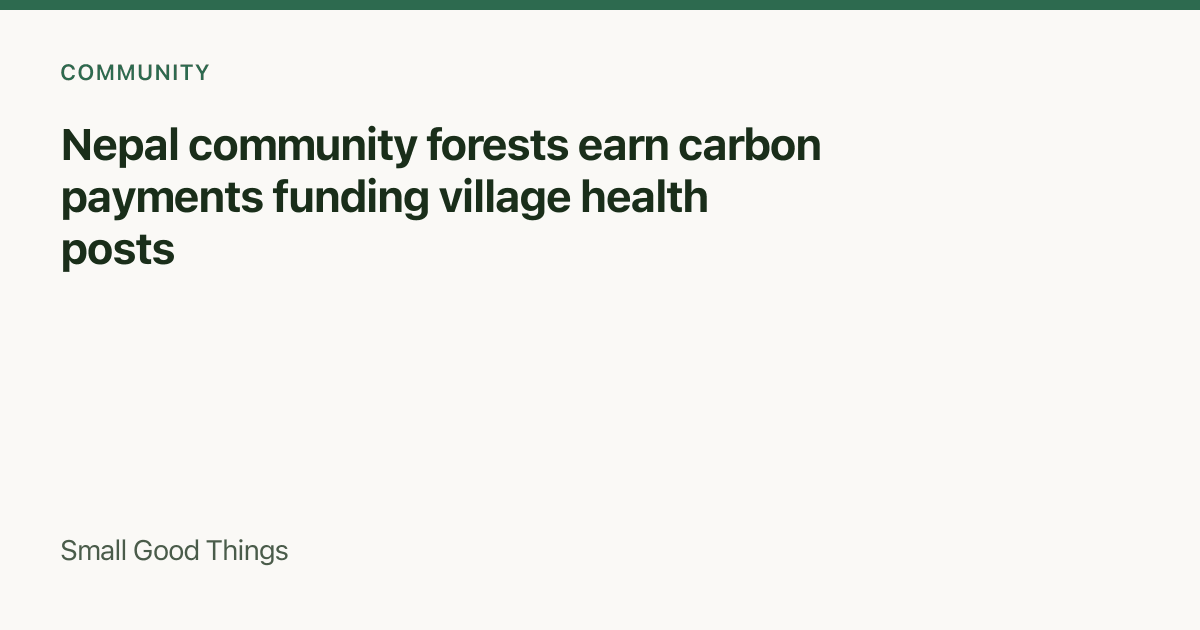 Nepal community forests earn carbon payments funding village health posts — Nepal