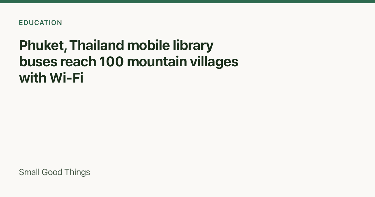 Phuket, Thailand mobile library buses reach 100 mountain villages with Wi-Fi — Phuket, Thailand