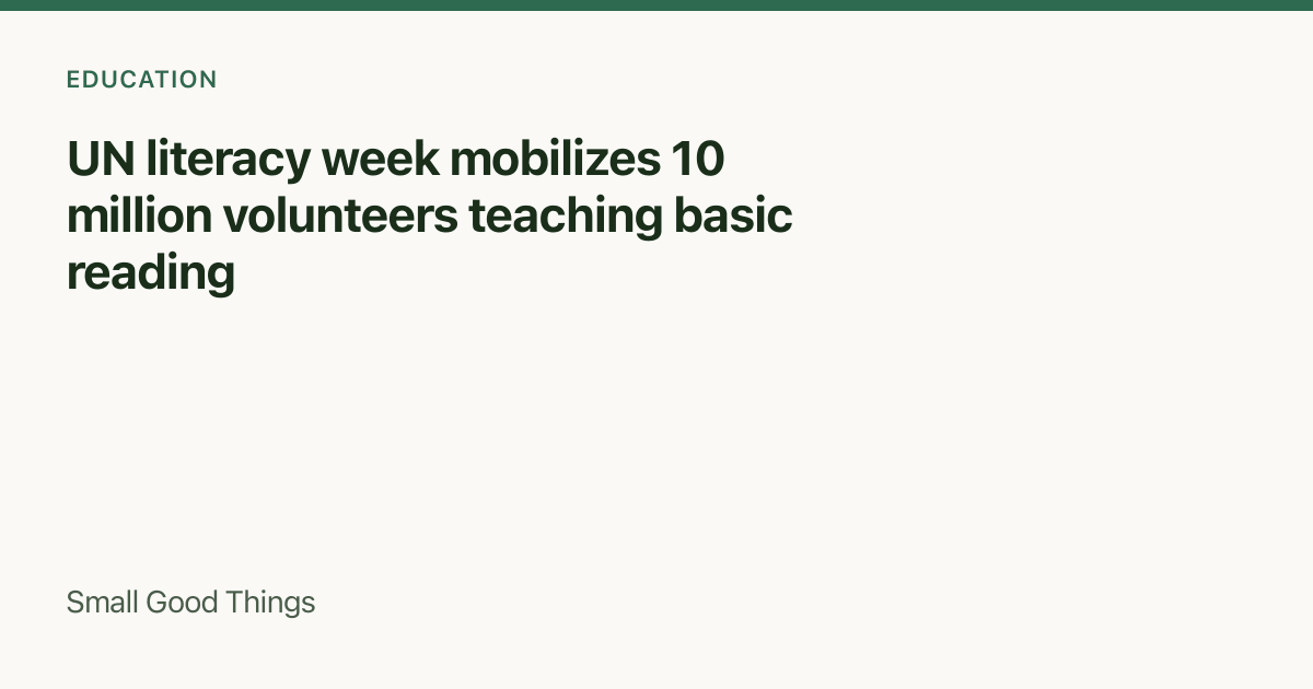UN literacy week mobilizes 10 million volunteers teaching basic reading — Global